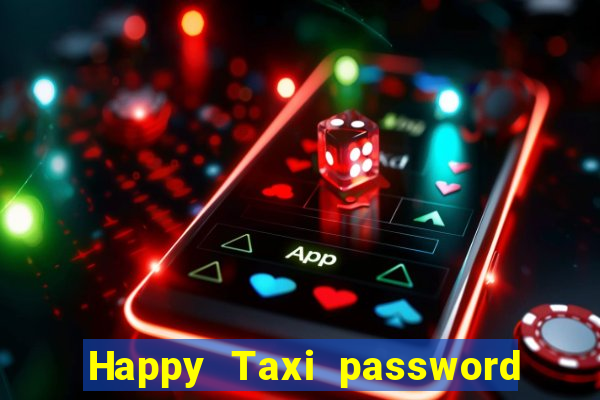 Happy Taxi password road 96 road 96 senha do cofre